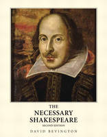 The Necessary Shakespeare - David Bevington
