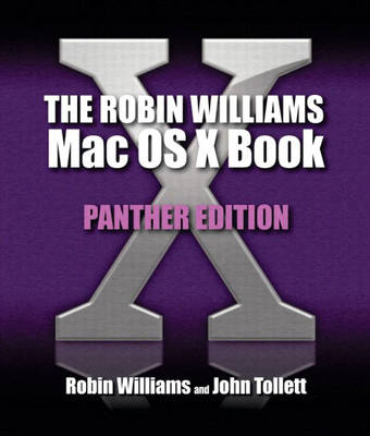 Robin Williams Mac OS X Book, The, Panther Edition - Robin Williams