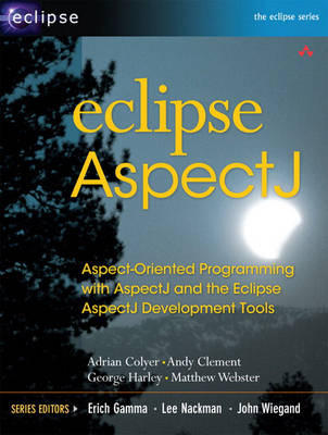 Eclipse AspectJ - Adrian Colyer, Andy Clement, George Harley, Matthew Webster