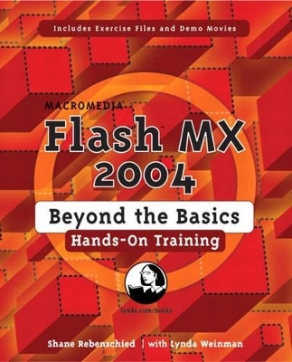 Macromedia Flash MX 2004 Beyond the Basics Hands-On Training - Shane Rebenschied