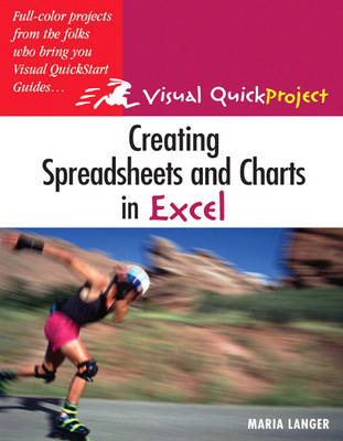 Creating Spreadsheets and Charts In Excel - Maria Langer