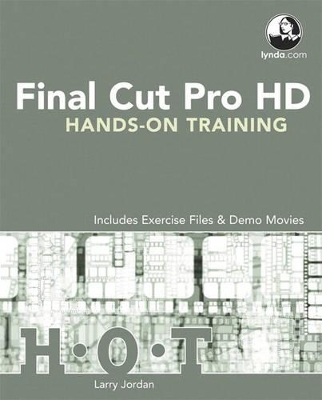 Final Cut Pro HD Hands-On Training - Larry Jordan