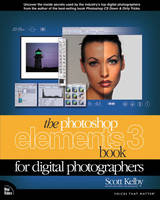 The Photoshop Elements 3 Book for Digital Photographers - Scott Kelby