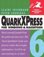 QuarkXPress 6 for Windows and Macintosh - Elaine Weinmann, Peter Lourekas