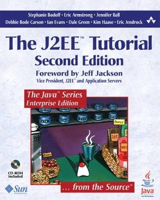 The J2EE™ Tutorial - Stephanie Bodoff, Eric Armstrong, Jennifer Ball, Debbie Carson, Ian Evans