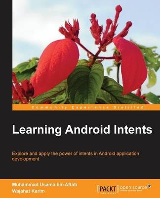 Learning Android Intents - Muhammad Usama binAftab, Wajahat Karim