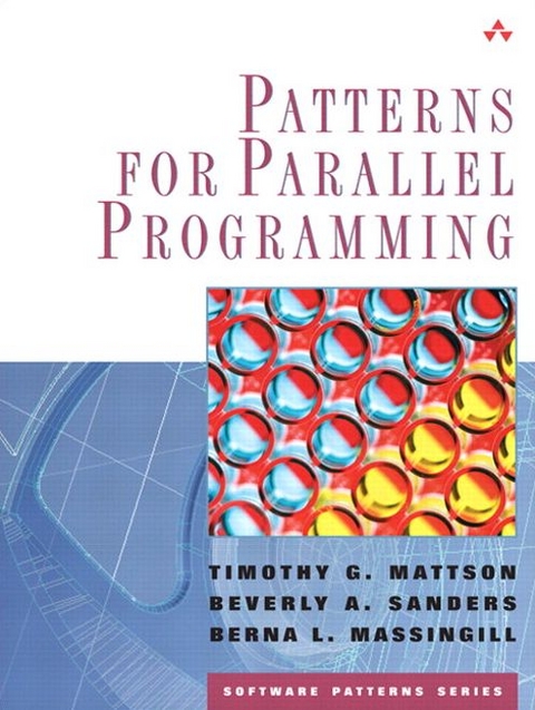 Patterns for Parallel Programming - Timothy G. Mattson, Beverly A. Sanders, Berna L. Massingill