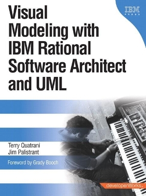 Visual Modeling with IBM Rational Software Architect and UML - Terry Quatrani, Jim Palistrant