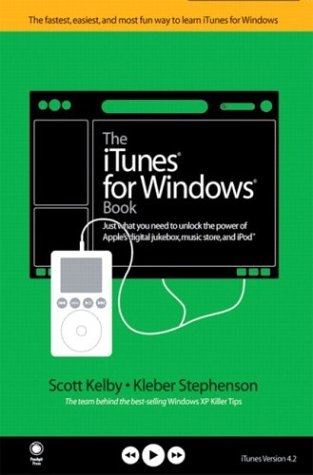 The iTunes for Windows Book - Scott Kelby, Kleber Stephenson