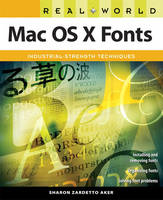 Real World Mac OS X Fonts - Sharon Zardetto Aker