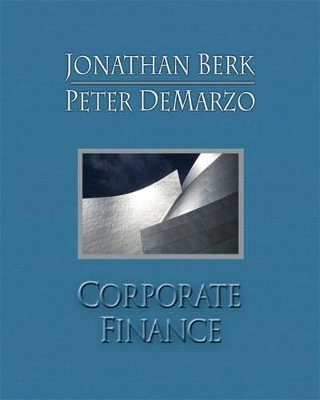 Corporate Finance plus MyFinanceLab Student Access Kit - Jonathan Berk, Peter DeMarzo