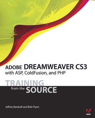 Adobe Dreamweaver CS3 with ASP, ColdFusion, and PHP - Jeffrey Bardzell, Bob Flynn