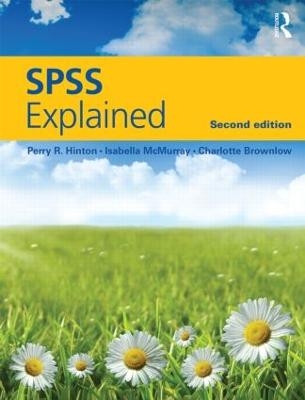 SPSS Explained - Perry R. Hinton, Isabella McMurray, Charlotte Brownlow