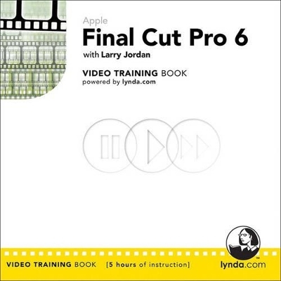 Apple Final Cut Pro 6 - Larry Jordan