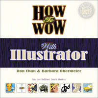 How to Wow with Illustrator - Ron Chan, Barbara Obermeier