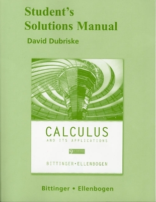 Student Solutions Manual for Calculus and Its Applications - Marvin L. Bittinger, David J. Ellenbogen