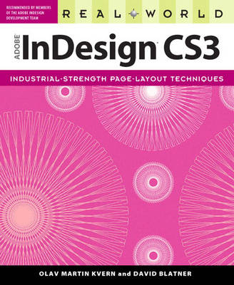 Real World Adobe InDesign CS3 - Olav Martin Kvern, David Blatner