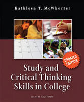 Study and Critical Thinking Skills in College, Update Edition - Kathleen T. McWhorter