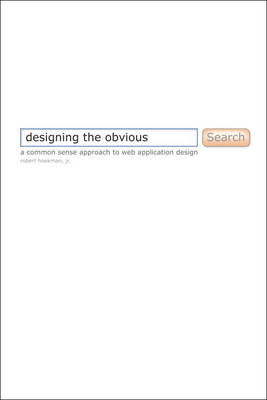 Designing the Obvious - Robert Hoekman  Jr.