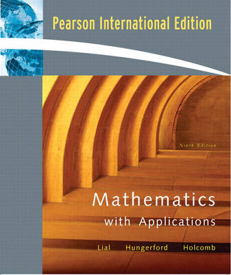 Mathematics with Applications - Margaret L. Lial, Thomas W. Hungerford, John P. Holcomb