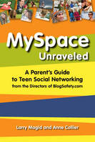 MySpace Unraveled - Larry Magid, Anne Collier