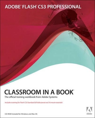 Adobe Flash CS3 Professional Classroom in a Book - . Adobe Creative Team