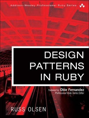 Design Patterns in Ruby - Russ Olsen