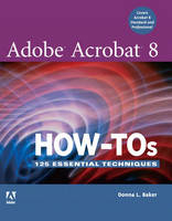 Adobe Acrobat 8 How-Tos - Donna L. Baker