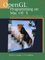 OpenGL Programming on Mac OS X - Robert P. Kuehne, J. D. Sullivan