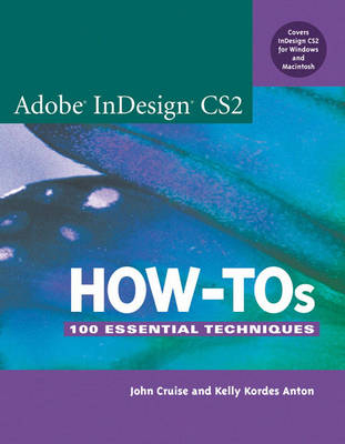 Adobe InDesign CS2 How-Tos - John Cruise, Kelly Kordes Anton