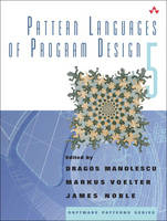 Pattern Languages of Program Design 5 - Dragos Manolescu, Markus Voelter, James Noble