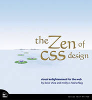 The Zen of CSS Design - Dave Shea, Molly E. Holzschlag