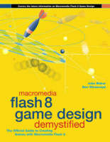 Macromedia Flash 8 Game Design Demystified - Jobe Makar, Ben Winiarczyk
