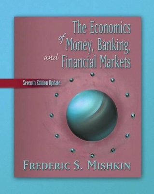 The Economics of Money, Banking, and Financial Markets, Update plus MyEconLab Student Access Kit - Frederic S. Mishkin