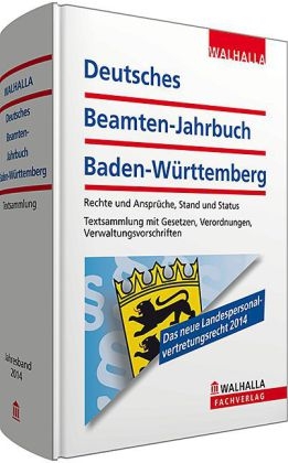 Deutsches Beamten-Jahrbuch Baden-Württemberg Jahresband 2014 - Walhalla Walhalla Fachredaktion
