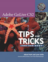 Adobe GoLive CS2 Tips and Tricks - Adam Pratt, Lynn Grillo