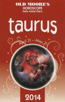 Old Moore's Horoscope and Astral Diary: Taurus - 