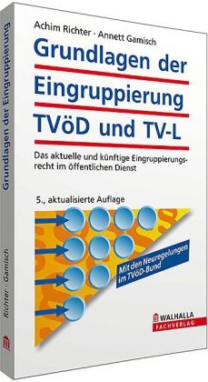 Grundlagen der Eingruppierung TVöD und TV-L - Achim Richter, Annett Gamisch