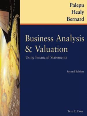 Business Analysis and Valuation Using Financial Statements - Krishna G. Palepu, Victor L. Bernard, Paul M. Healy