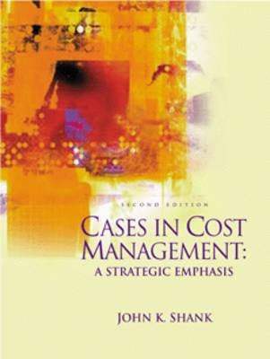 Cases in Cost Management - John K. Shank