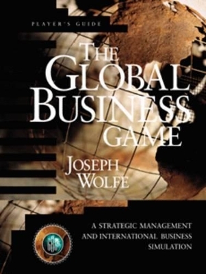 The Global Business Game - Joseph A. Wolfe
