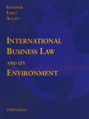 International Business Law and Its Environment - Richard Schaffer, Beverly Earle, Filiberto Agusti