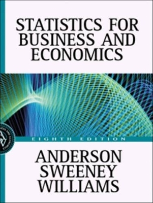 Statistics for Business and Economics - David Ray Anderson, Dennis J. Sweeney, Thomas Arthur Williams