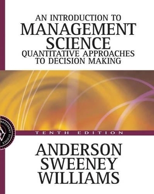 An Introduction to Management Science - David Ray Anderson,  etc., Dennis Sweeney, Thomas Williams