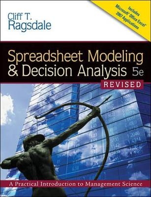 Spreadsheet Modeling & Decision Analysis - Cliff T Ragsdale