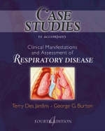 Case Studies to Accompany Clinical Manifestation and Assessment of Respiratory Disease - Terry Des Jardins, George G. Burton