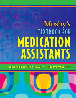 Mosby's Textbook for Medication Assistants - Sheila A. Sorrentino