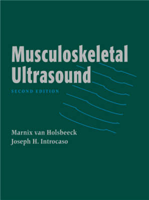 Musculoskeletal Ultrasound - Joseph H. Introcaso, Marnix T. Van Holsbeeck