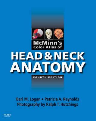 McMinn's Color Atlas of Head and Neck Anatomy - Bari M. Logan, Patricia A. Reynolds, Ralph T. Hutchings