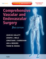 Comprehensive Vascular and Endovascular Surgery - John W. Hallett, Joseph L. Mills, Jonathan Earnshaw, Jim A. Reekers, Thom Rooke